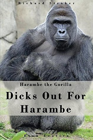 [f8f8f] *Read@ Harambe The Gorilla: Dicks Out For Harambe (Harambe the Gorilla: Memes, Dreams and Cincinnati Zoo 2016) - Richard Stroker *PDF^
