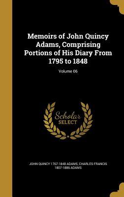 [ec4ab] %R.e.a.d~ Memoirs of John Quincy Adams, Comprising Portions of His Diary from 1795 to 1848; Volume 06 - John Quincy Adams ^P.D.F#