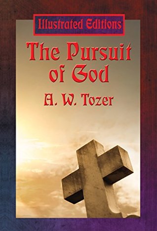db8fe] @D.o.w.n.l.o.a.d% The Pursuit of God (Illustrated Edition): With linked Table of Contents - A.W. Tozer ~e.P.u.b@