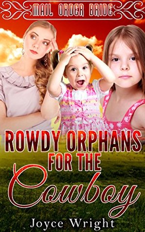 [ddb48] @Download# Mail Order Bride : Rowdy Orphans for the Cowboy - Joyce Wright @e.P.u.b^