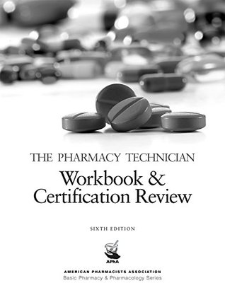 [2f874] !F.u.l.l.# %D.o.w.n.l.o.a.d% The Pharmacy Technician Workbook & Certification Review, 6e (American Pharmacists Association Basic Pharmacy & Pharmacology Series) - Perspective Press @PDF@