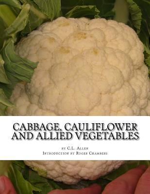 [b237a] #Read* Cabbage, Cauliflower and Allied Vegetables: From Seed to Harvest - Charles Linnaeus Allen ^ePub^