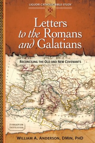 [3df3a] ~R.e.a.d# *O.n.l.i.n.e^ Letters to the Romans and Galatians: Reconciling the Old and New Covenants (Liguori Catholic BIble Study) - Anderson A. William ^P.D.F%