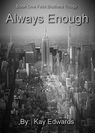 [e9efb] ^Read# Always Enough (Felix Brothers Trilogy Book 1) - Kay Edwards %ePub~