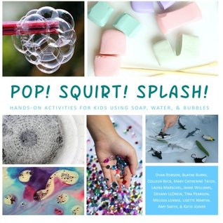 [2a098] *R.e.a.d~ Pop! Squirt! Splash!: Hands-On Activities for Kids Using Soap, Water, & Bubbles - Dyan Robson ~e.P.u.b%
