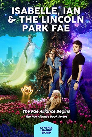 [14d58] !Download~ Isabelle, Ian & the Lincoln Park Fae: The Fae Alliance Begins - Cynthia Luanne Sharp ~ePub*