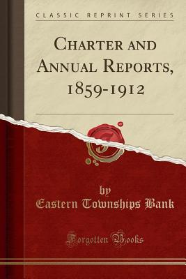 [c3e9f] %Full~ *Download! Charter and Annual Reports, 1859-1912 (Classic Reprint) - Eastern Townships Bank !e.P.u.b%
