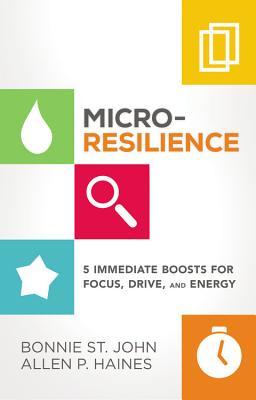 4feac] %D.o.w.n.l.o.a.d! Micro-Resilience Lib/E: Minor Shifts for Major Boosts in Focus, Drive, and Energy - Bonnie St John !PDF^