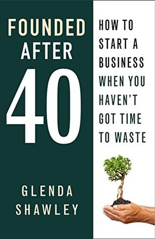 [39df0] %Read! Founded After Forty: How to start a business when you haven't got time to waste - Glenda Shawley ^e.P.u.b%