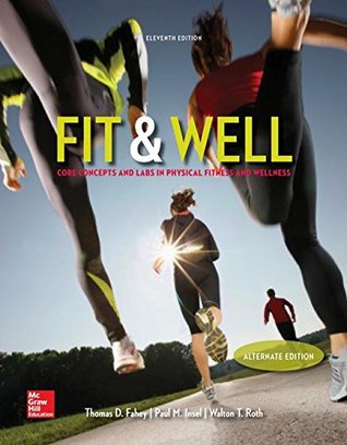 [82d4f] ^R.e.a.d% ^O.n.l.i.n.e! Fit & Well Alternate Edition: Core Concepts and Labs in Physical Fitness and Wellness [with Connect Access Code] - Thomas D. Fahey ^P.D.F~