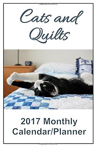 [09045] !Read% Cats and Quilts 2017 Monthly Calendar/Planner - Pheasant Run Press ^e.P.u.b*