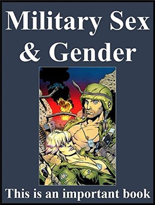 [9397f] #Download~ Military Sex & Gender.: This is an important book. - Howard Loomis #e.P.u.b*