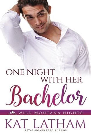 d7a28] *D.o.w.n.l.o.a.d* One Night with Her Bachelor (Wild Montana Nights) - Kat Latham %PDF!