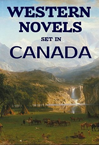 [ab36d] ^Read# ~Online% 7 Western Novels Set In Canada (Annotated): Anthology - William MacLeod Raine #ePub#