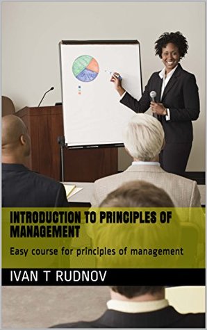 [bb085] ~Download% Introduction to principles of management: Easy course for principles of management (Successful management) - Ivan T Rudnov !P.D.F!