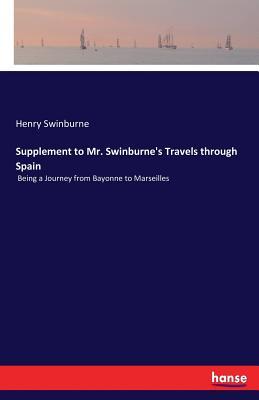 [1466e] !Download# Supplement to Mr. Swinburne's Travels Through Spain - Henry Swinburne !P.D.F~