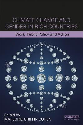 [bf73b] #Read^ Climate Change and Gender in Rich Countries: Work, Public Policy and Action - Marjorie Griffin Cohen ^e.P.u.b#