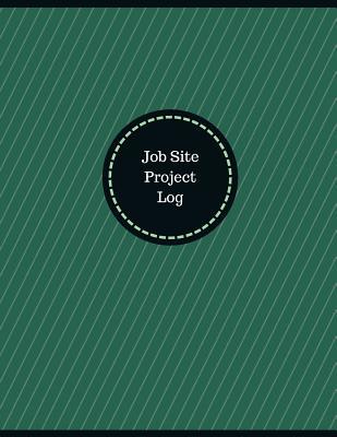 [4a532] %Read* !Online@ Job Site Project Log (Logbook, Journal - 126 Pages, 8.5 X 11 Inches): Job Site Project Logbook (Professional Cover, Large) -  #P.D.F@