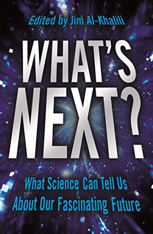 [6a12b] @R.e.a.d~ @O.n.l.i.n.e* What's Next?: What Science Can Tell Us About Our Fascinating Future - Jim Al-Khalili ~P.D.F*