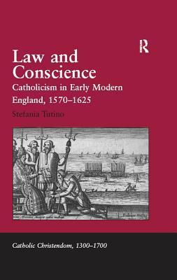 [a52ab] %Download* Law and Conscience: Catholicism in Early Modern England, 1570-1625 - Stefania Tutino !PDF~