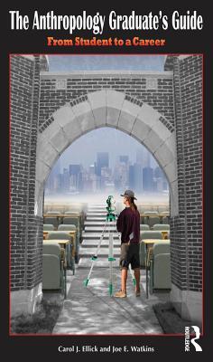 [5331d] !R.e.a.d~ The Anthropology Graduate's Guide: From Student to a Career - Carol J. Ellick %PDF*