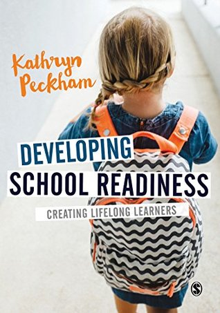 [f8103] @Read@ @Online@ Developing School Readiness: Creating Lifelong Learners - Kathryn Peckham @P.D.F^