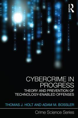 [294d8] @R.e.a.d^ Cybercrime in Progress: Theory and Prevention of Technology-Enabled Offenses - Thomas J Holt #e.P.u.b~