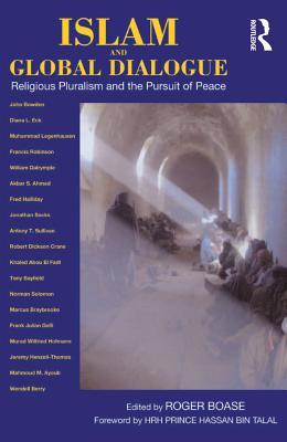 [6c223] ~F.u.l.l.@ ^D.o.w.n.l.o.a.d! Islam and Global Dialogue: Religious Pluralism and the Pursuit of Peace - Roger Boase !P.D.F#