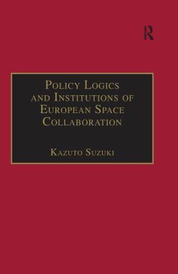 [abe1e] !Download~ Policy Logics and Institutions of European Space Collaboration - Kazuto Suzuki %ePub*