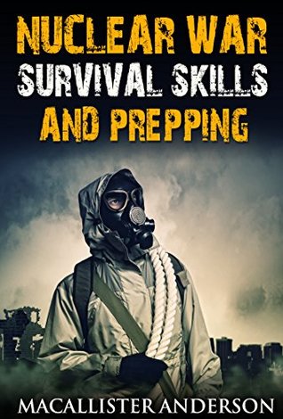 [6d780] #Read^ @Online! Nuclear War Survival Skills and Prepping (Be a Prepper Book 5) - Macallister Anderson ~e.P.u.b%