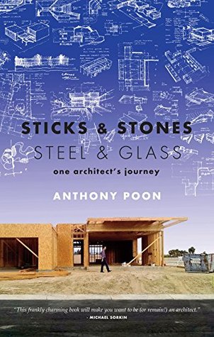 [515be] #Full! #Download! Sticks & Stones / Steel & Glass: One Architect's Journey - Anthony Poon !ePub^