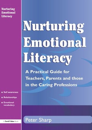 [15aae] %Full% %Download# Nurturing Emontional Literacy: A Practical for Teachers,Parents and those in the Caring Professions - Peter Sharp @PDF%