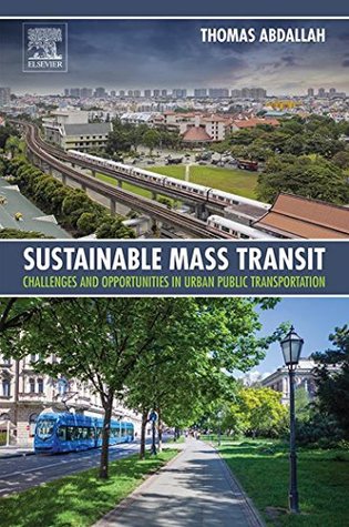 [39b4b] !R.e.a.d% Sustainable Mass Transit: Challenges and Opportunities in Urban Public Transportation - Thomas Abdallah !P.D.F~