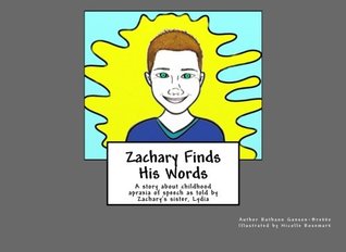 980b6] !D.o.w.n.l.o.a.d% Zachary Finds His Words: A story about childhood apraxia of speech - Ruthann Gansen-Brekke @P.D.F~