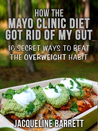 [f719c] *Download# How The Mayo Clinic Diet Got Rid Of My Gut: 16 Secret Ways To Beat The Overweight Habit - Mayo Clinic @e.P.u.b~