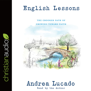 [b9db7] #Read* #Online@ English Lessons: The Crooked Little Grace-Filled Path of Growing Up - Andrea Lucado *P.D.F#
