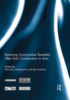 [67baa] *R.e.a.d% Restoring Communities Resettled After Dam Construction in Asia - Mikiyasu #N/A @e.P.u.b^