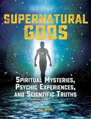 [6e739] ^Download! Supernatural Gods: Spiritual Mysteries, Psychic Experiences, and Scientific Truths - Jim Willis *PDF#