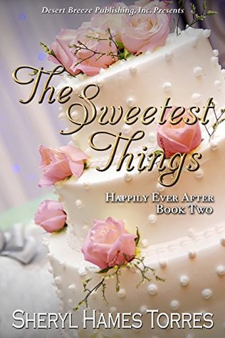 371c9] ~D.o.w.n.l.o.a.d@ The Sweetest Things (Happily Ever After Book 2) - Sheryl Hames Torres ~ePub!