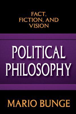 [ee211] #Download@ Political Philosophy: Fact, Fiction, and Vision - Mario Bunge *P.D.F%