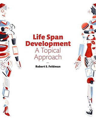 [d6f63] !R.e.a.d@ Life Span Development: A Topical Approach Plus NEW MyPsychLab -- Access Card Package (3rd Edition) - Robert S. Feldman ^ePub%