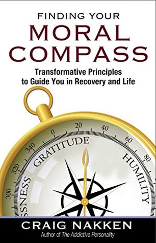 [c6e8d] %Read* *Online% Finding Your Moral Compass: Transformative Principles to Guide You In Recovery and Life - Craig Nakken *ePub~