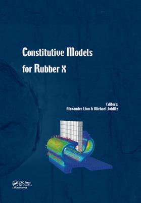 [3381b] ^F.u.l.l.^ ~D.o.w.n.l.o.a.d% Constitutive Models for Rubber X: Proceedings of the European Conference on Constitutive Models for Rubbers X (Munich, Germany, 28-31 August 2017) - Alexander Lion %ePub%