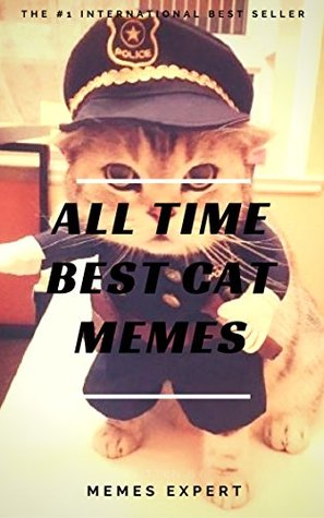 [eb300] %F.u.l.l.* *D.o.w.n.l.o.a.d~ ALL TIME BEST CAT MEMES: Funny Cat Memes - Meow: (Funny Memes, Cat Jokes, Cat Books, Cat Stories, Grumpy Cat, Animal Jokes) - Memes ^PDF*