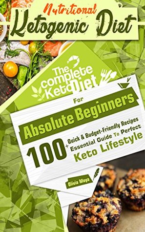 [4eaa5] %R.e.a.d~ ~O.n.l.i.n.e# Ketogenic Diet: The Perfect Ketogenic Diet for Beginners: Over 100  Budget-Friendly, Time Saving Keto Recipes, and a 14 Day Meal Plan to help you enjoy the Perfect Keto Lifestyle - Olivia Moya ~P.D.F~