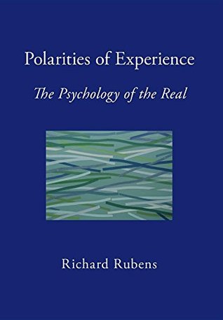 798ce] ^D.o.w.n.l.o.a.d~ Polarities of Experience: The Psychology of the Real - Richard Rubens %PDF%