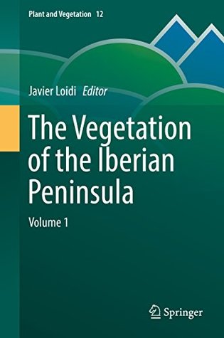 [de6c9] #R.e.a.d^ !O.n.l.i.n.e^ The Vegetation of the Iberian Peninsula: Volume 1 (Plant and Vegetation) - Javier Loidi #ePub^