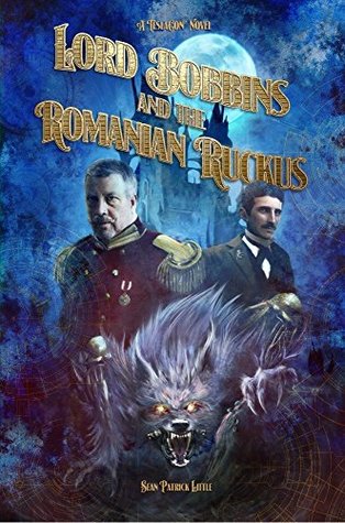 [3fe94] *Full! @Download# Lord Bobbins and the Romanian Ruckus (TeslaCon Book 1) - Sean Little %ePub^