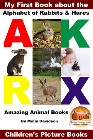 [a7c4e] ^Download^ My First Book about the Alphabet of Rabbits Hares: Amazing Animal Books - Children's Picture Books - Molly Davidson !P.D.F%