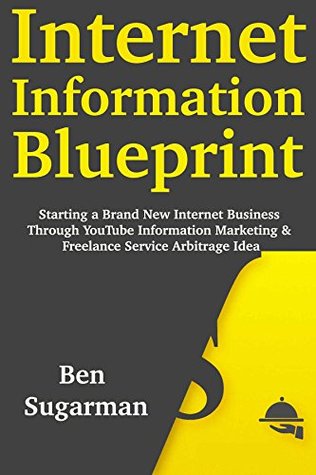 [25dea] %Read% %Online# Internet Information Blueprint (Online Marketing 2018): Starting a Brand New Internet Business Through YouTube Information Marketing & Freelance Service Arbitrage Idea - Ben Sugarman %P.D.F^
